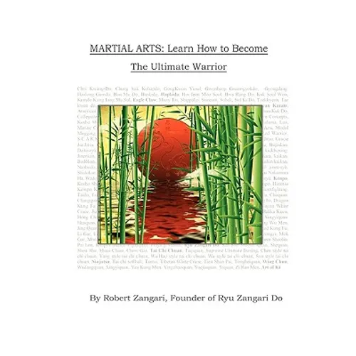 Martial Arts: Learn How to Become The Ultimate Warrior