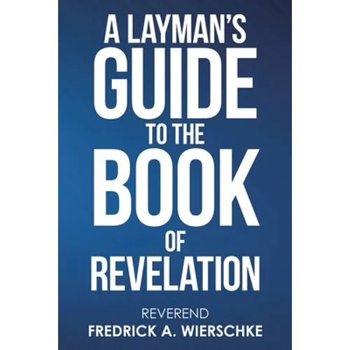 A Layman's Guide to the Book of Revelation