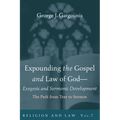 Expounding the Gospel and Law of God--Exegesis and Sermonic Development: The Path from Text to Sermon