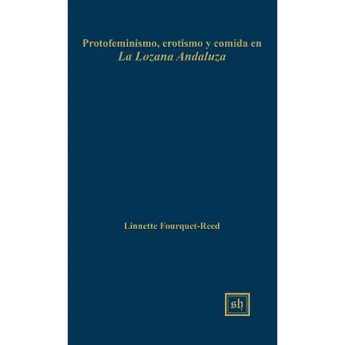 Protofeminismo, erotismo y comida en "La Lozana Andaluza"