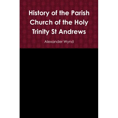 History of the Parish Church of the Holy Trinity St Andrews