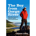 The Boy from Gorge River: From New Zealand's Remotest Family to the World Beyond