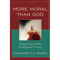 More Moral than God: Taking Responsibility for Religious Violence