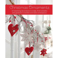 Christmas Ornaments: 27 Charming Decorations to Make, from Wreaths and Garlands to Baubles and Table Centerpieces