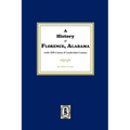 A History of Florence, Alabama. (with 1850 Census of Lauderdale County)