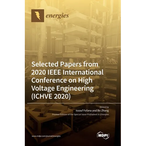 Selected Papers from 2020 IEEE International Conference on High Voltage Engineering (ICHVE 2020)