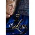 The Legacy of Eagle Creek: Secrets of Eagle Creek