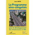 Le programme sino-congolais pour le développement des infrastructures en RDC