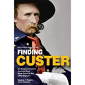 Finding Custer: An American Icon's Journey from West Point to the Little Bighorn