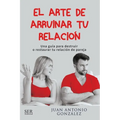 El arte de arruinar tu relación