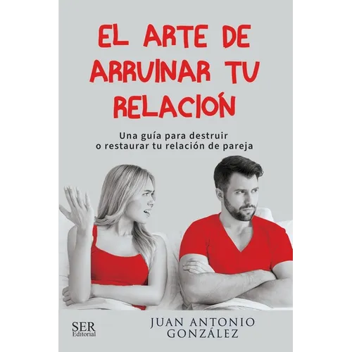 El arte de arruinar tu relación