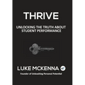 Thrive: Unlocking the Truth about Student Performance