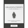 Grandfather's Life Journal: Stories, Memories and Moments for My Family