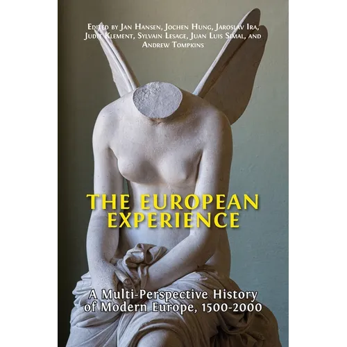 The European Experience: A Multi-Perspective History of Modern Europe, 1500-2000