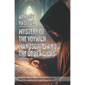MYSTERY OF THE VOYNICH MANUSCRIPT And THE CODEX GIGAS (THE DEVIL'S BIBLE): What Lies Hidden Within the World S Strangest Books?