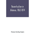 Reconstruction in Arkansas, 1862-1874