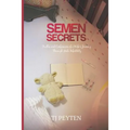 Semen Secrets: Truths and Confessions of a Wife's Journey Through Male Infertility