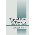 Topical Book of Proverbs: Wisdom at Your Fingertips