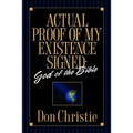 Actual Proof of My Existence signed: God of the Bible