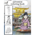 Japanese Coloring Book: for adults and Japan art lovers to color beautiful drawings and have fun