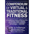 Compendium of Virtual & Traditional Fitness: Comprehensive Fitness and Wellness Guide for Virtual and Traditional Health