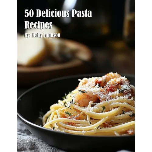 50 Delicious Pasta Recipes