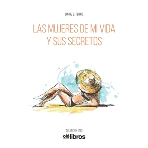 Las mujeres de mi vida y sus secretos