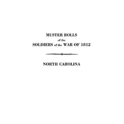 Muster Rolls of the Soldiers of the War of 1812