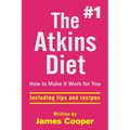 Atkins diet: The #1 Atkins diet, How to make it work for you !: including tips