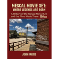 Mescal Movie Set: Where Legends are Born
