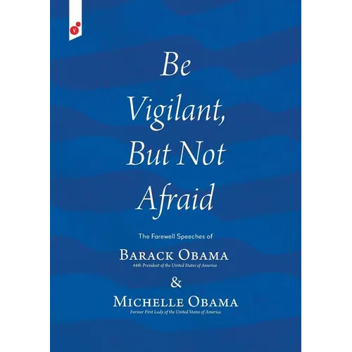 Be Vigilant But Not Afraid: The Farewell Speeches of Barack Obama and Michelle Obama