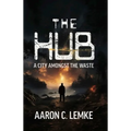 The Hub: A City Amongst the Waste