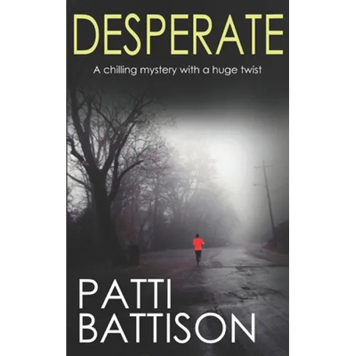 DESPERATE a chilling mystery with a huge twist