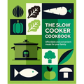 The Slow Cooker Cookbook: Affordable and Convenient Meals for Your Family