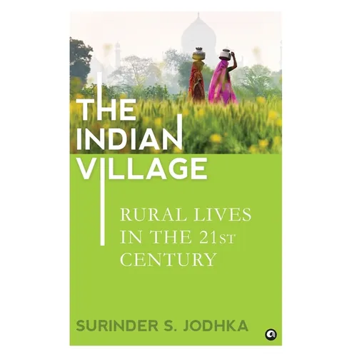 The Indian Village: Rural Lives in the 21st Century