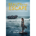 Beauty in the Escape: One girl 's Journey across the sea toward freedom