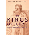 The Kings of Judah and the Lessons They Teach Us