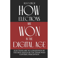 How: elections are won in the digital age!
