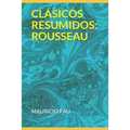 Clásicos Resumidos: Rousseau