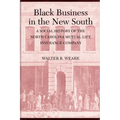 Black Business in the New South: A Social History of the NC Mutual Life Insurance Company