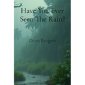 Have You Ever Seen The Rain?