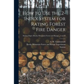 How to Use the 2-index System for Rating Forest Fire Danger; no.63