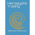 Hieroglyphic Trading: Next Generation Hieroglyphic Elliott Wave