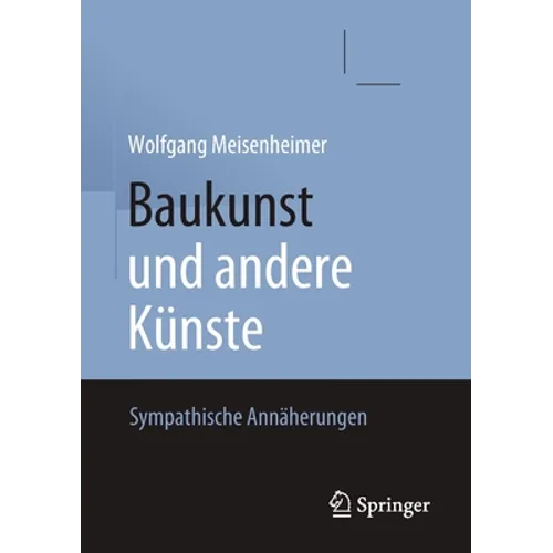Baukunst Und Andere Künste: Sympathische Annäherungen