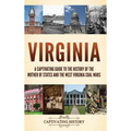 Virginia: A Captivating Guide to the History of the Mother of States and the West Virginia Coal Wars