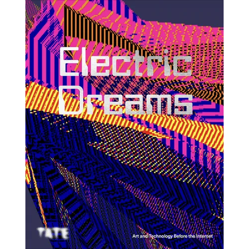 Electric Dreams: Art and Technology Before the Internet