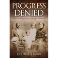 Progress Denied: Quakertown, White Supremacy, and the Illusion of Democracy in Denton, Texas, 1850-1925 Volume 12