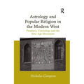 Astrology and Popular Religion in the Modern West: Prophecy, Cosmology and the New Age Movement