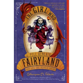 The Girl Who Fell Beneath Fairyland and Led the Revels There