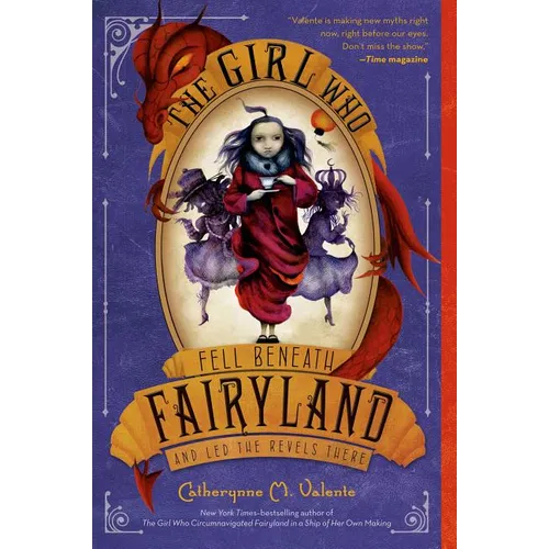 The Girl Who Fell Beneath Fairyland and Led the Revels There